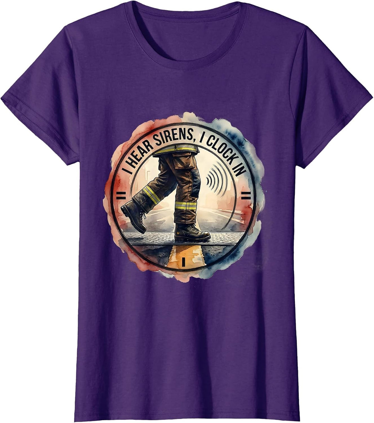Women's I Hear Sirens, I Clock In Funny Firefighter Humor Gift T-Shirt - Purple