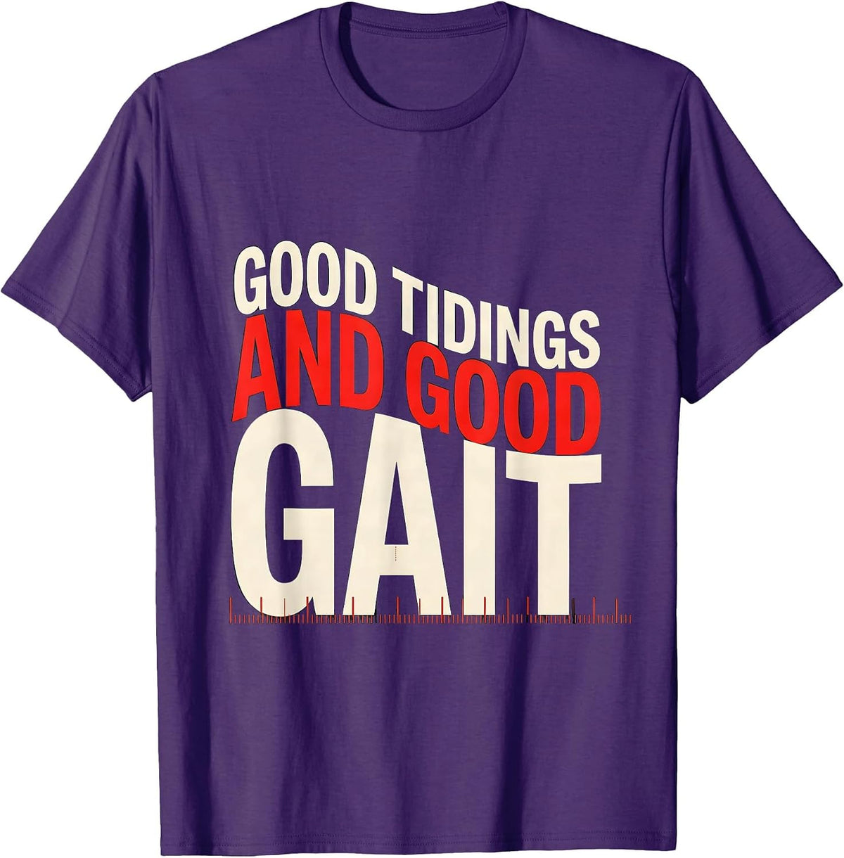 Good Tidings And Good Gait Funny Physical Therapist T-Shirt - Purple