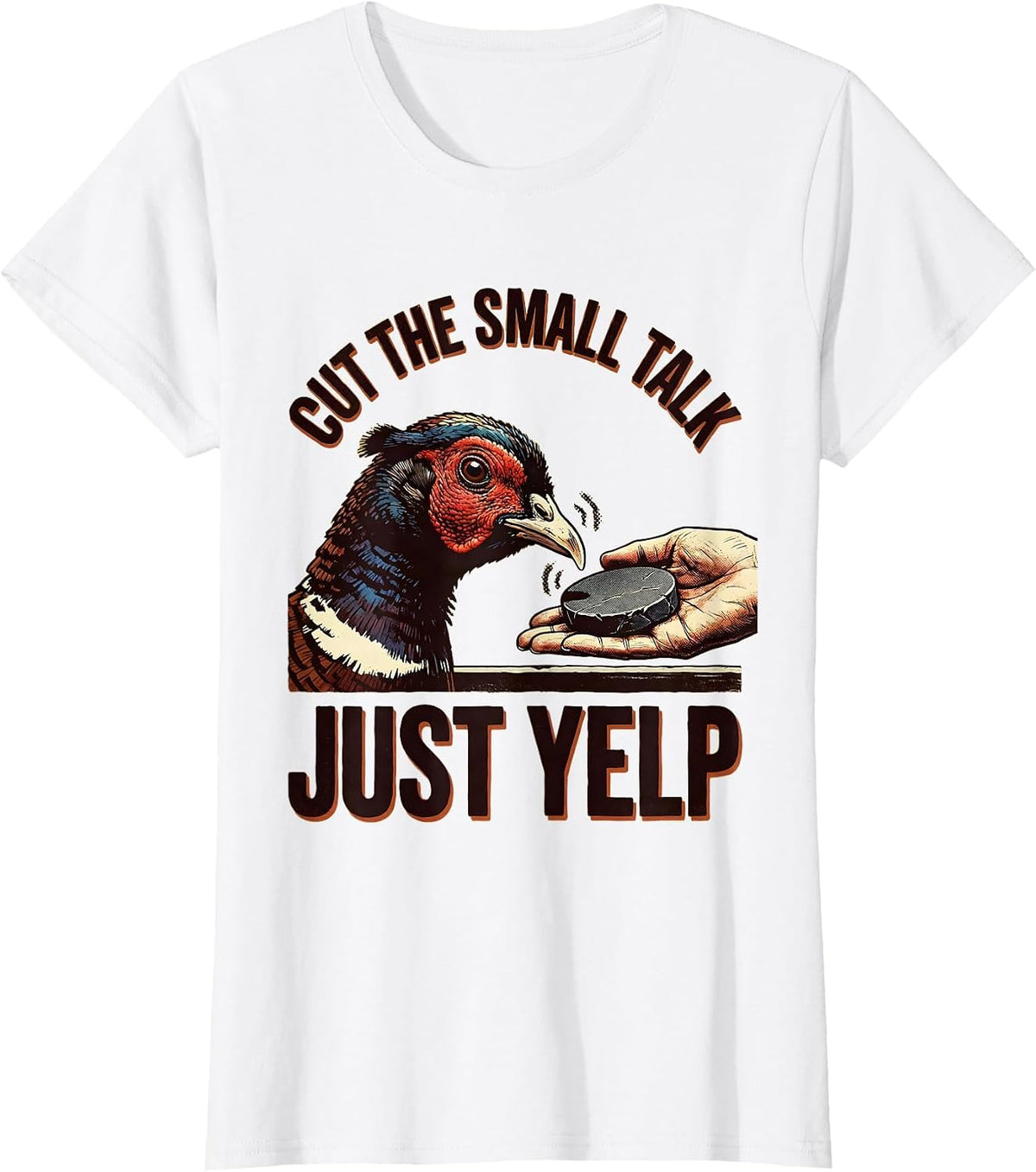 Women's Cut The Small Talk, Just Yelp Funny Turkey Hunting Gift T-Shirt - White