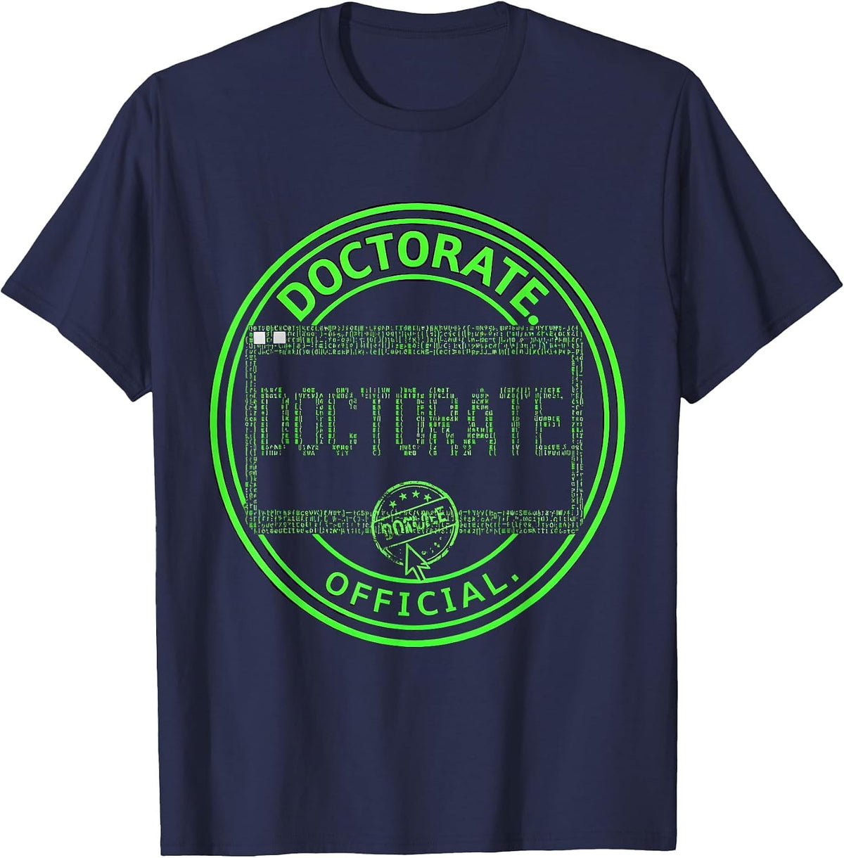 Men's Doctorate Official Funny Doctoral Degree Graduation Humor T-Shirt - Navy Blue