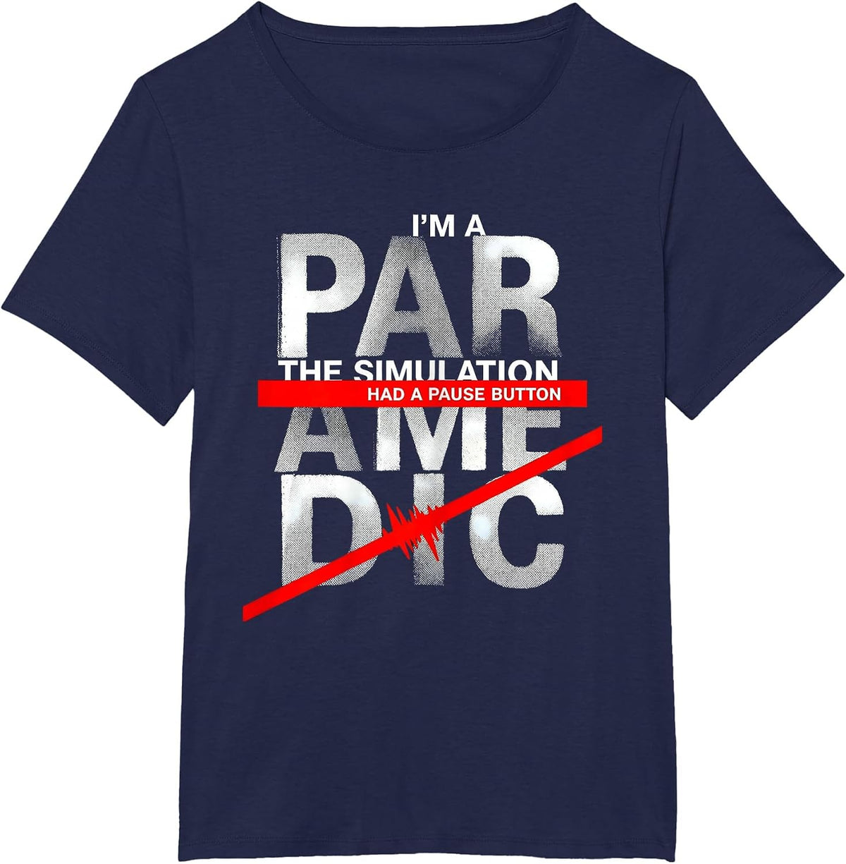 Women's I'm A Paramedic—The Simulation Had A Pause Button Funny T-Shirt - Navy Blue