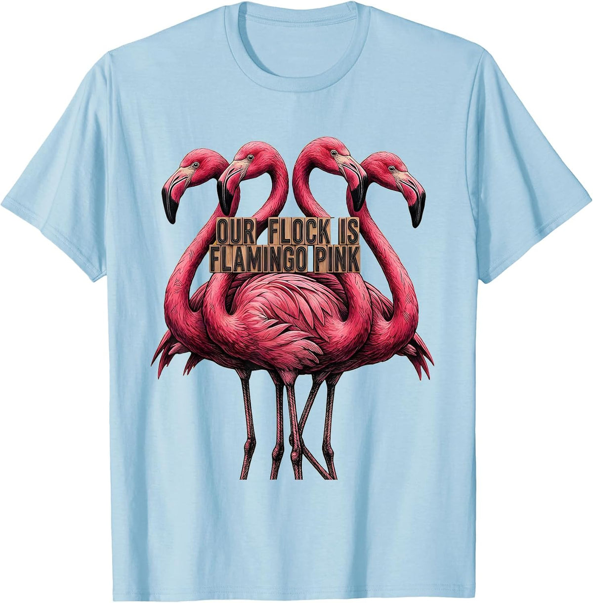 Men's Our Flock Is Flamingo Pink Funny Flamingo Lover Summer T-Shirt - Baby Blue