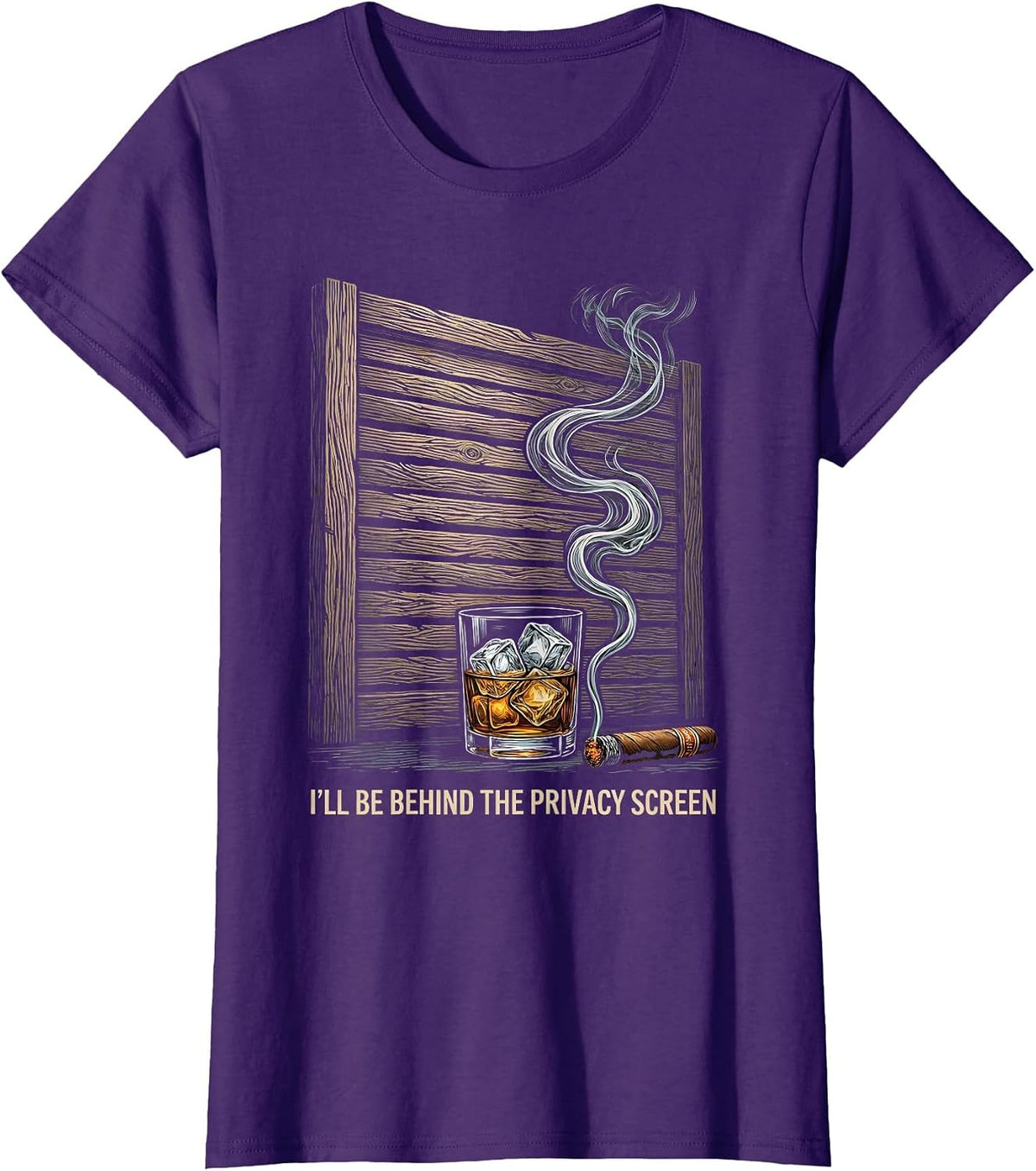 I'll Be Behind The Privacy Screen Funny Cigar And Bourbon T-Shirt - Purple