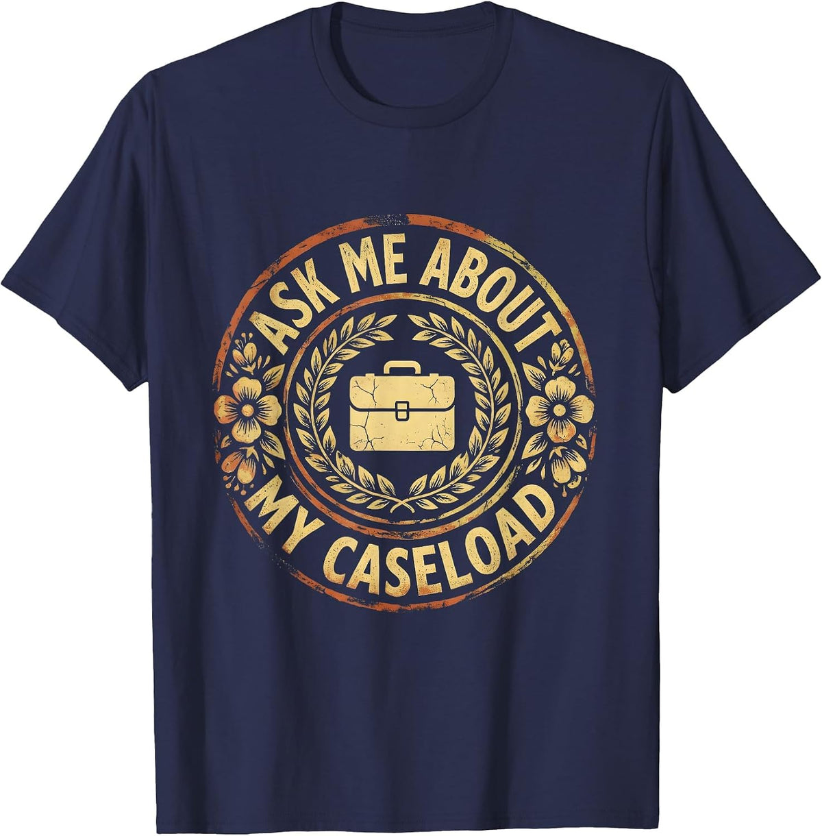 Ask Me About My Caseload Social Worker Design T-Shirt - Navy Blue