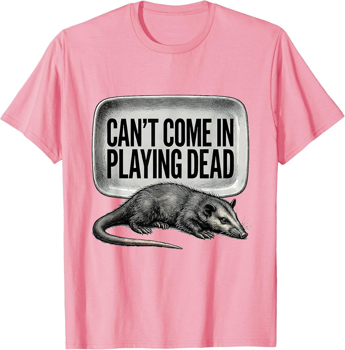 Men's Cant Come In Playing Dead Funny Opossum Meme Humor T-Shirt - Pink