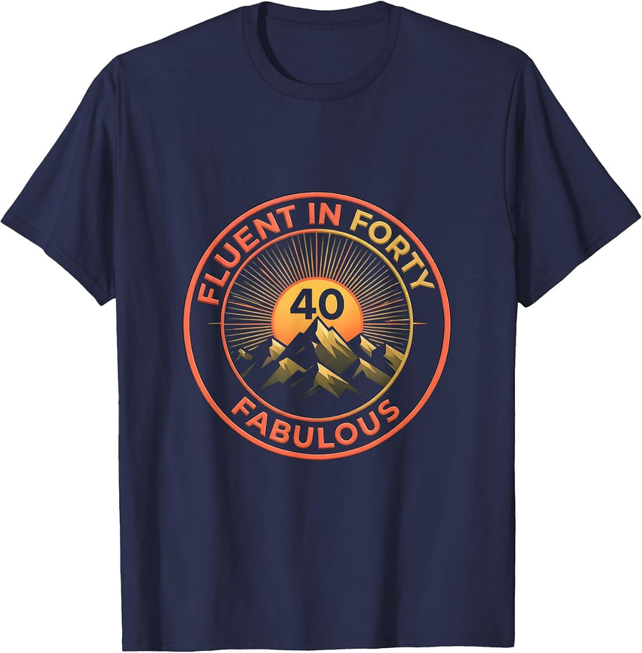 Fluent In Forty Fabulous 40th Birthday Design T-Shirt - Navy Blue