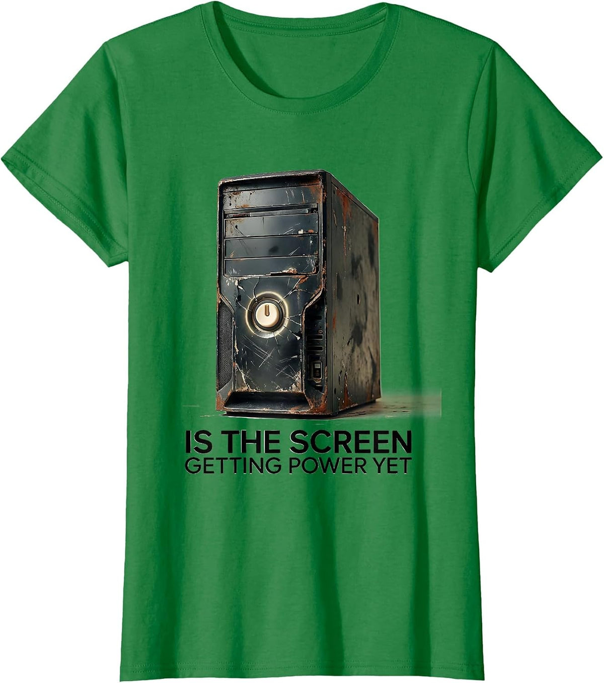 Is The Screen Getting Power Yet Distressed Tech Support Nerd T-Shirt - Kelly Green