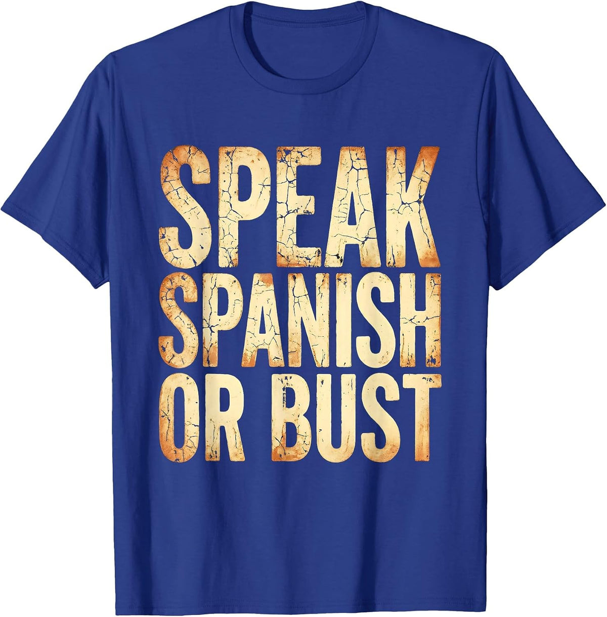 Speak Spanish Or Bust Spanish Teacher Design T-Shirt - Royal Blue