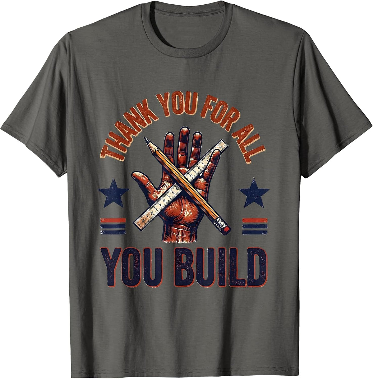 Thank You For All You Build Patriotic Labor Day Union Pride T-Shirt - Asphalt Grey