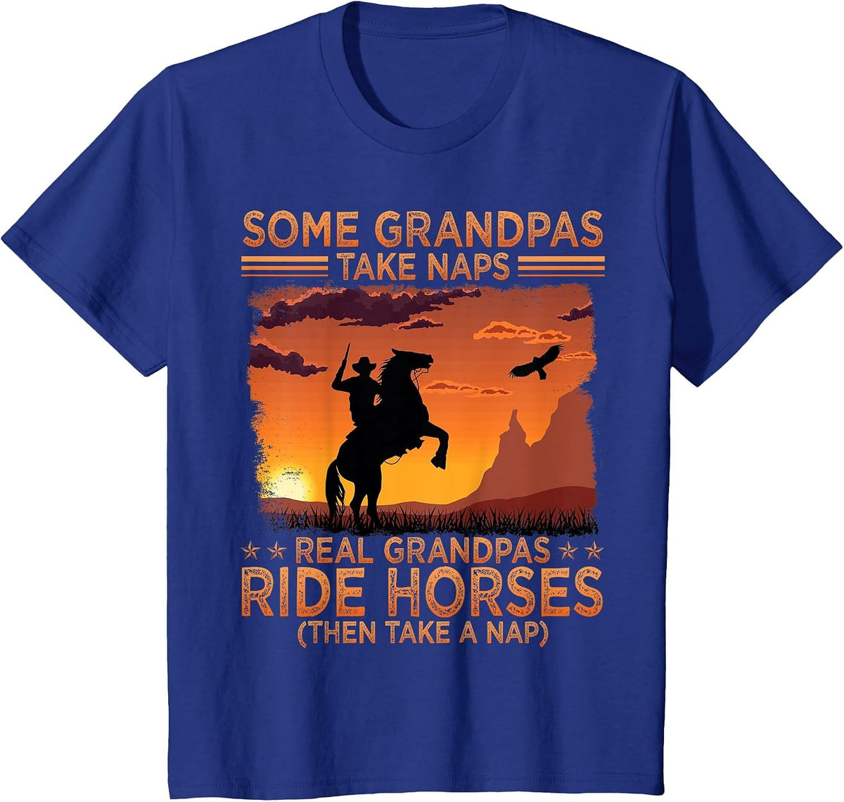Some Grandpas Take Naps Real Grandpas Ride Horses Cowboy Fun T-Shirt - Royal Blue
