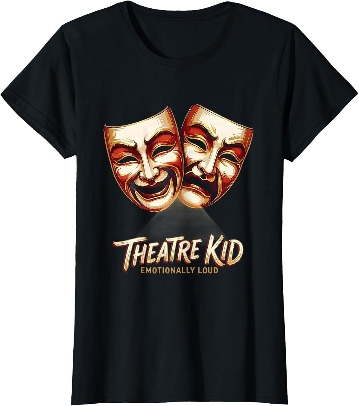 Women's Theatre Kid Emotionally Loud Funny Theater Drama Stage T-Shirt - Black