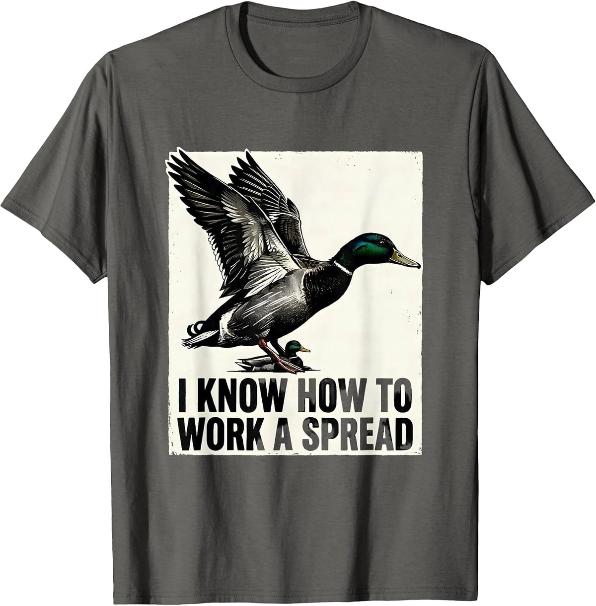 I Know How To Work A Spread Funny Duck Hunting Hunter Dad T-Shirt - Asphalt Grey