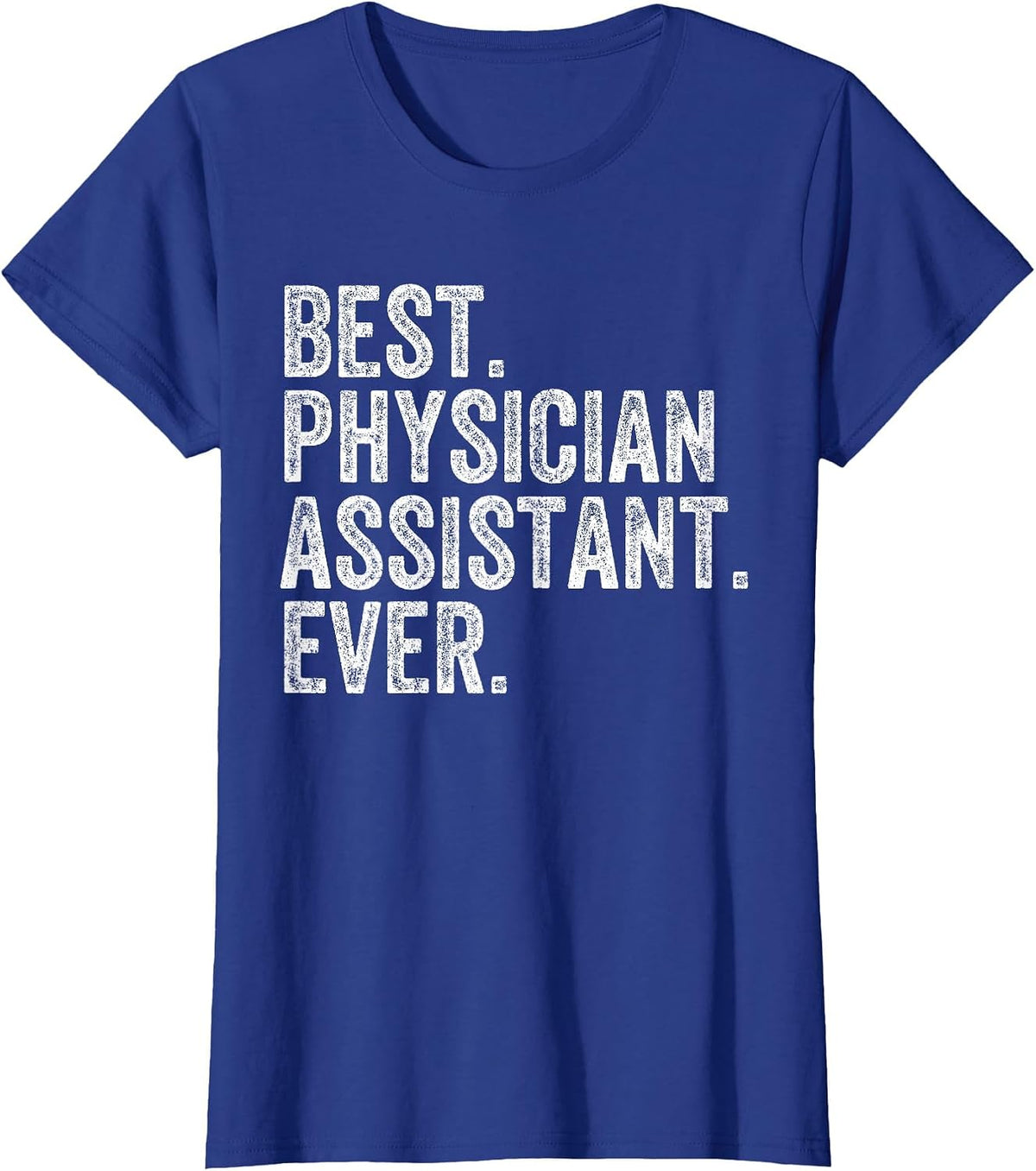Best Physician Assistant Funny PA T-Shirt - Royal Blue