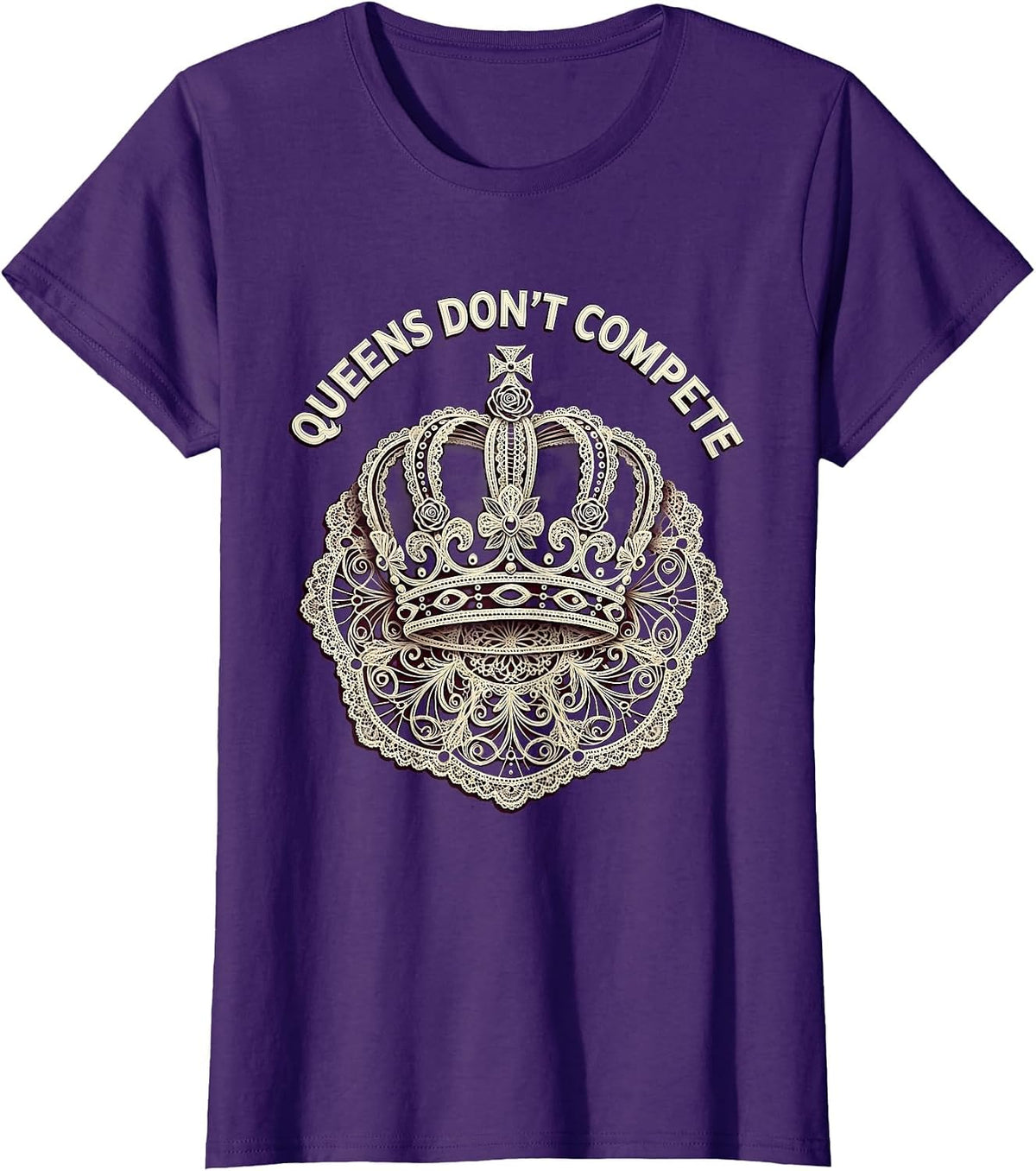 Women's Queens Don't Compete Feminist Empowerment Design T-Shirt - Purple