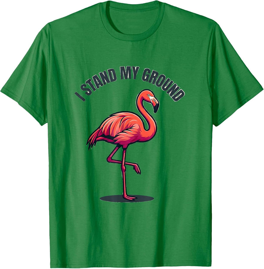 Men's I Stand My Ground Funny Pink Flamingo Bird Lover Humor T-Shirt - Kelly Green