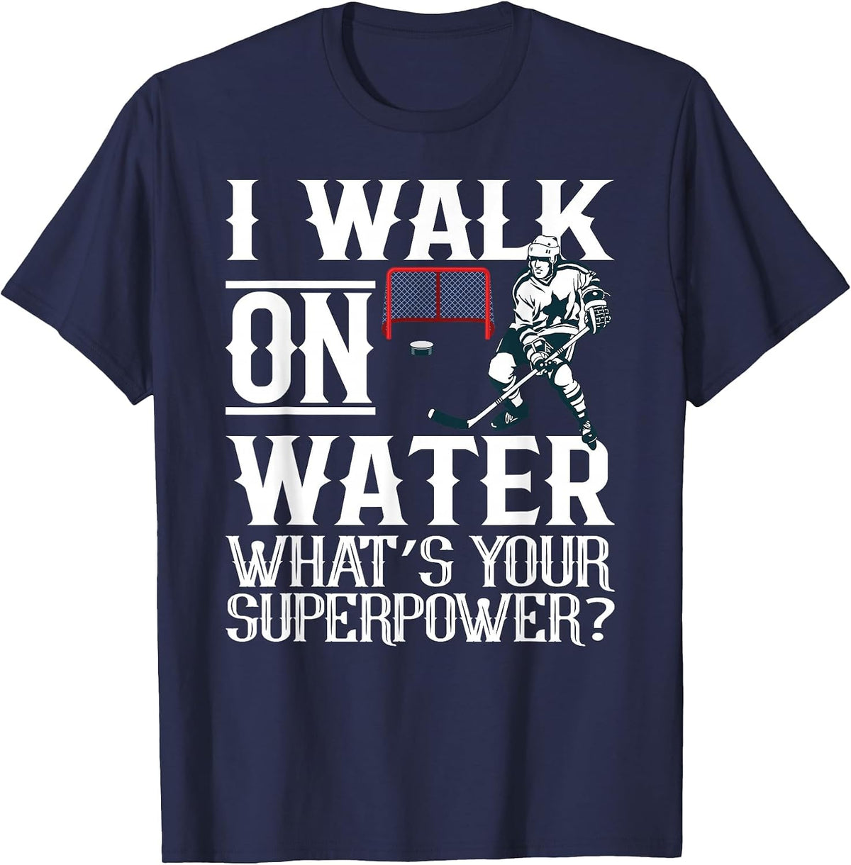 I Walk on Water Ice Hockey Tee Men Women Youth T-Shirt - Navy Blue