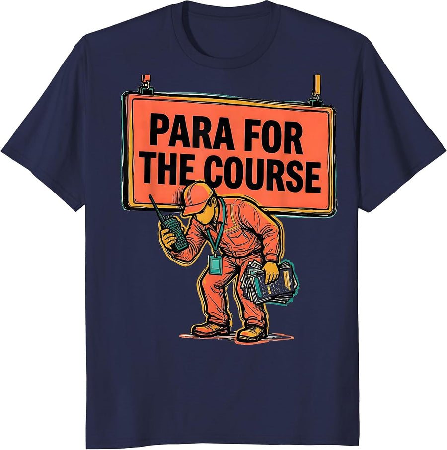 Para For The Course Funny Paraprofessional Paraeducator T-Shirt - Navy Blue