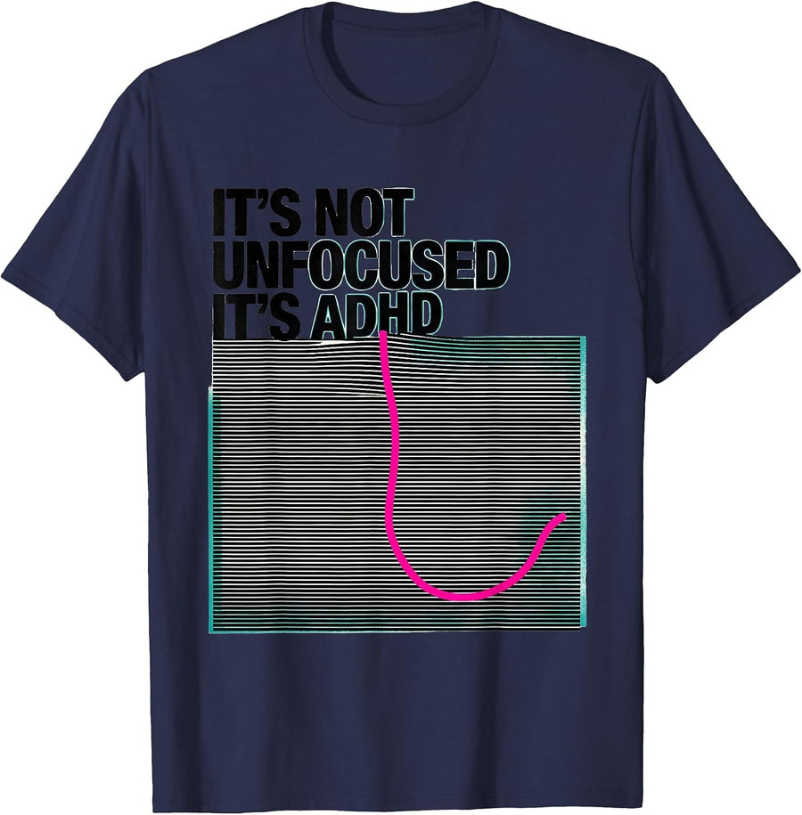 It's Not Unfocused It's ADHD Funny Neurodiverse Awareness T-Shirt - Navy Blue