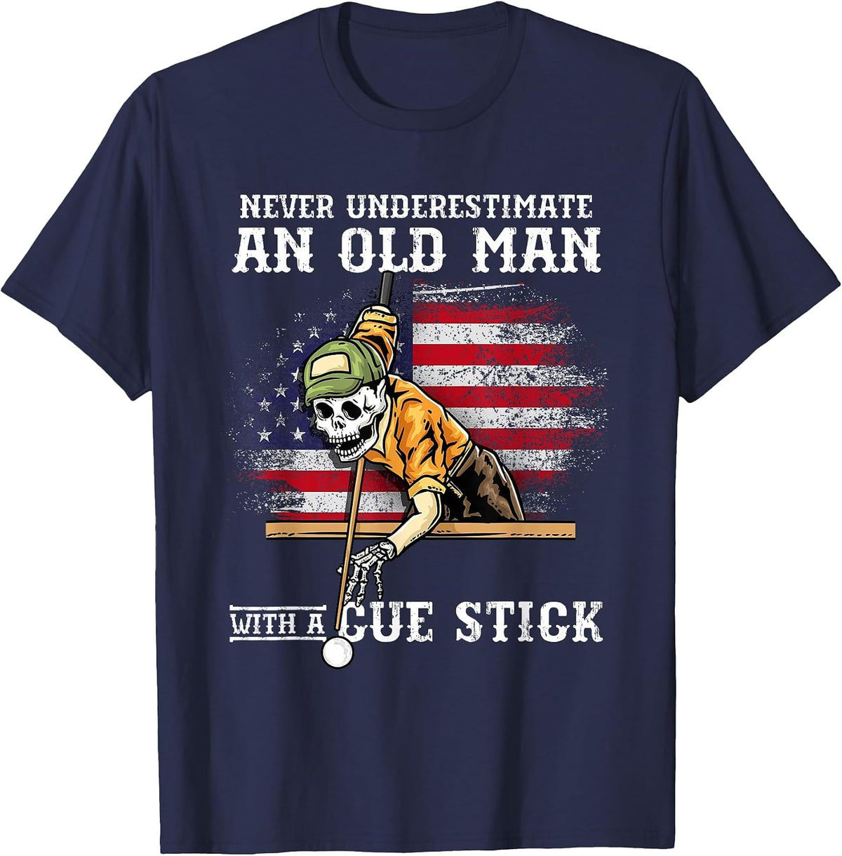 Never Underestimate an Old Man with A Cue Stick I Billiards T-Shirt - Navy Blue