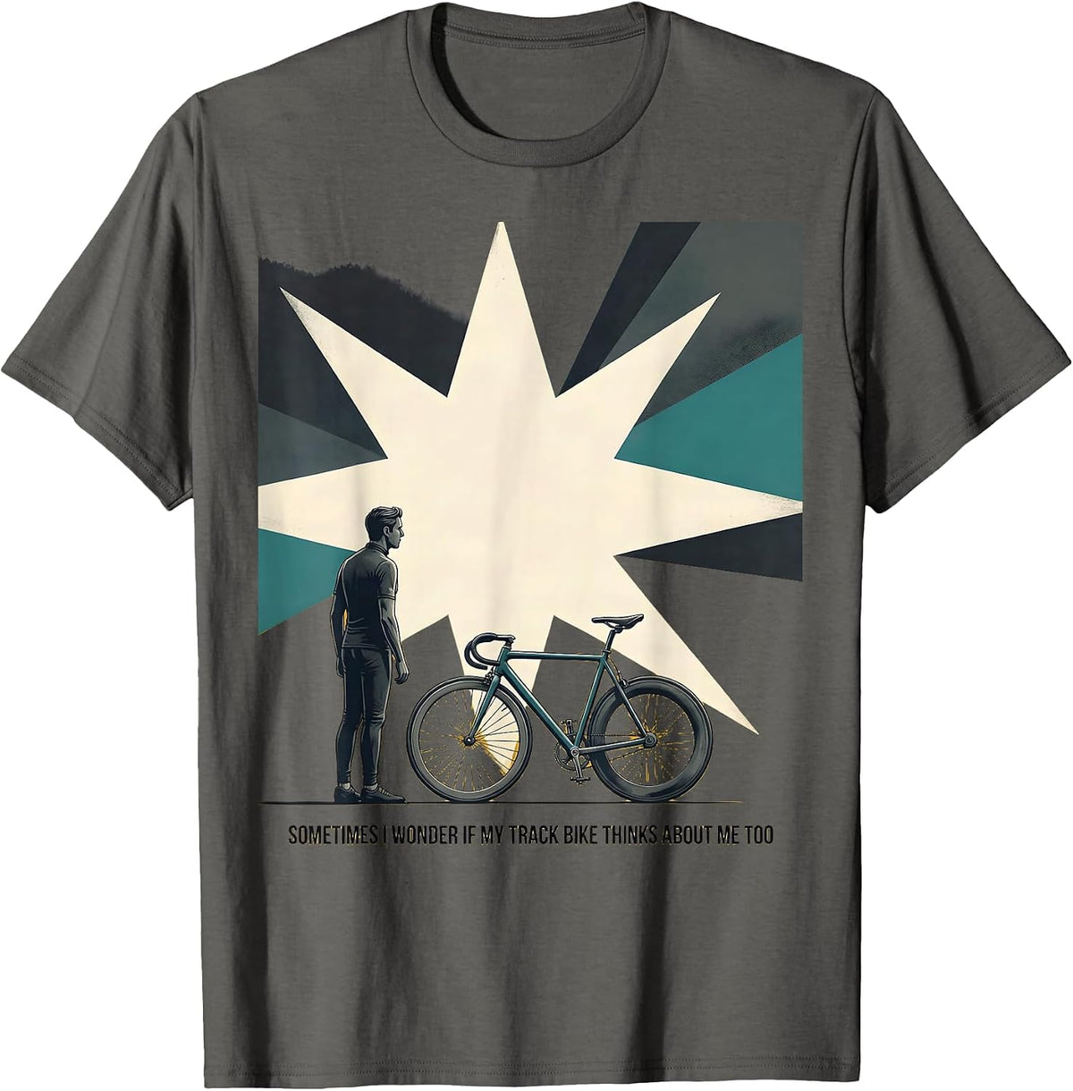 Sometimes I Wonder If My Track Bike Thinks About Me Too T-Shirt - Asphalt Grey