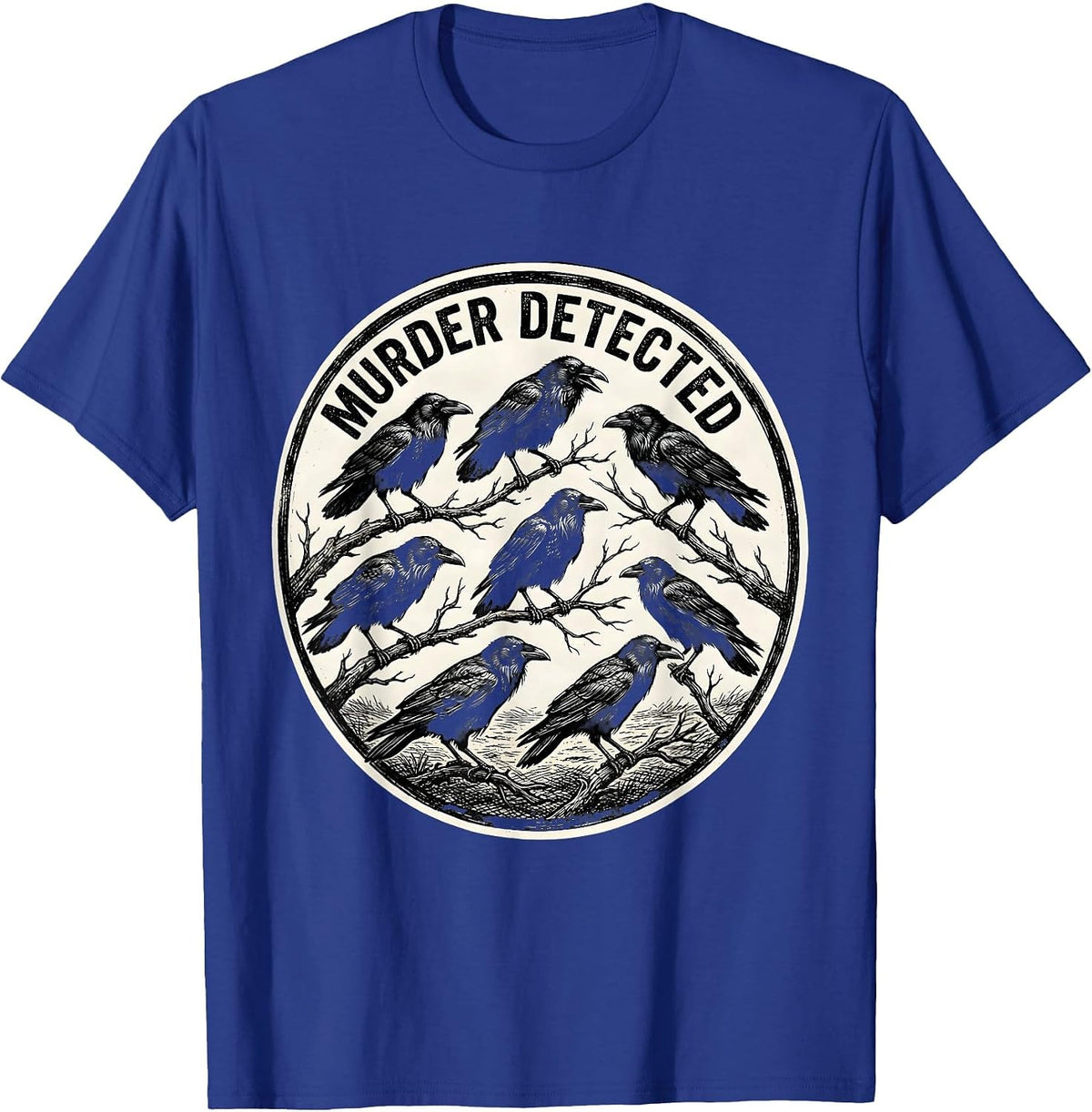 Murder Detected Funny Crow Lover Bird Pun Humor T-Shirt - Royal Blue