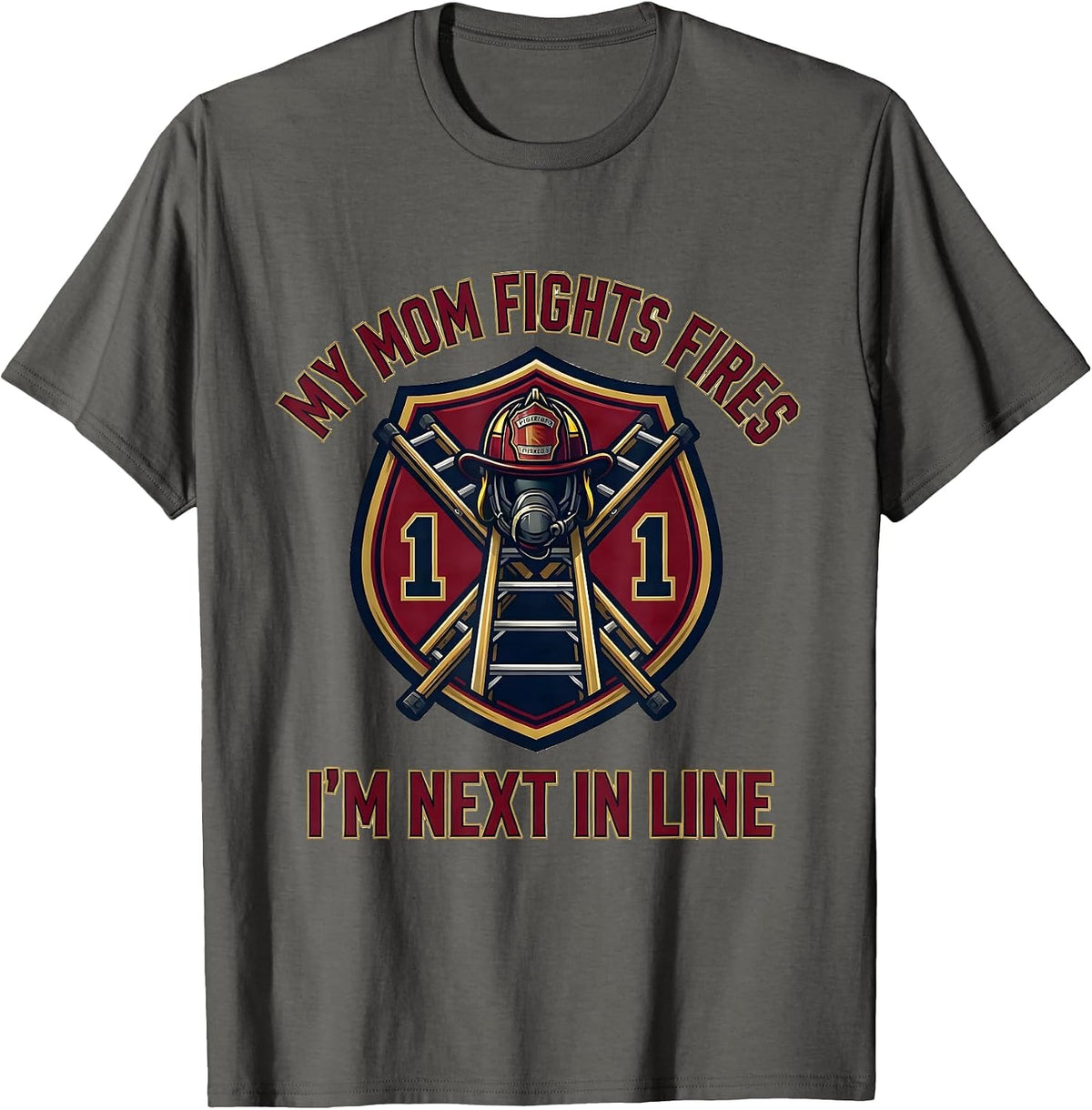 Men's My Mom Fights Fires I'm Next In Line Funny Firefighter T-Shirt - Asphalt Grey