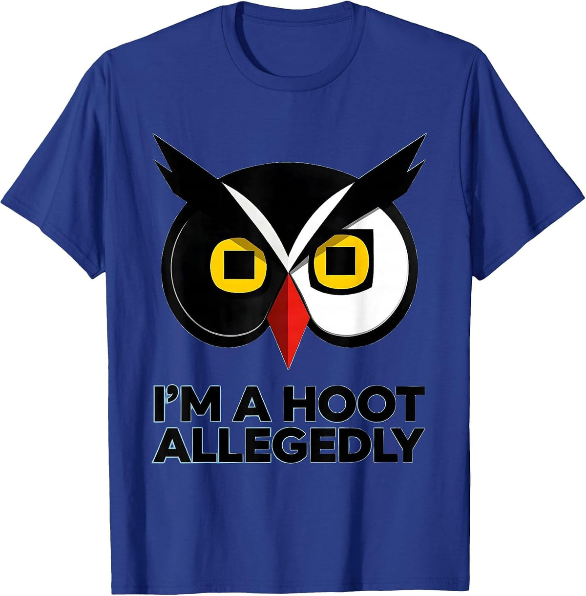 I'm A Hoot Allegedly Funny Owl Lover Birdwatcher Retro Humor T-Shirt - Royal Blue