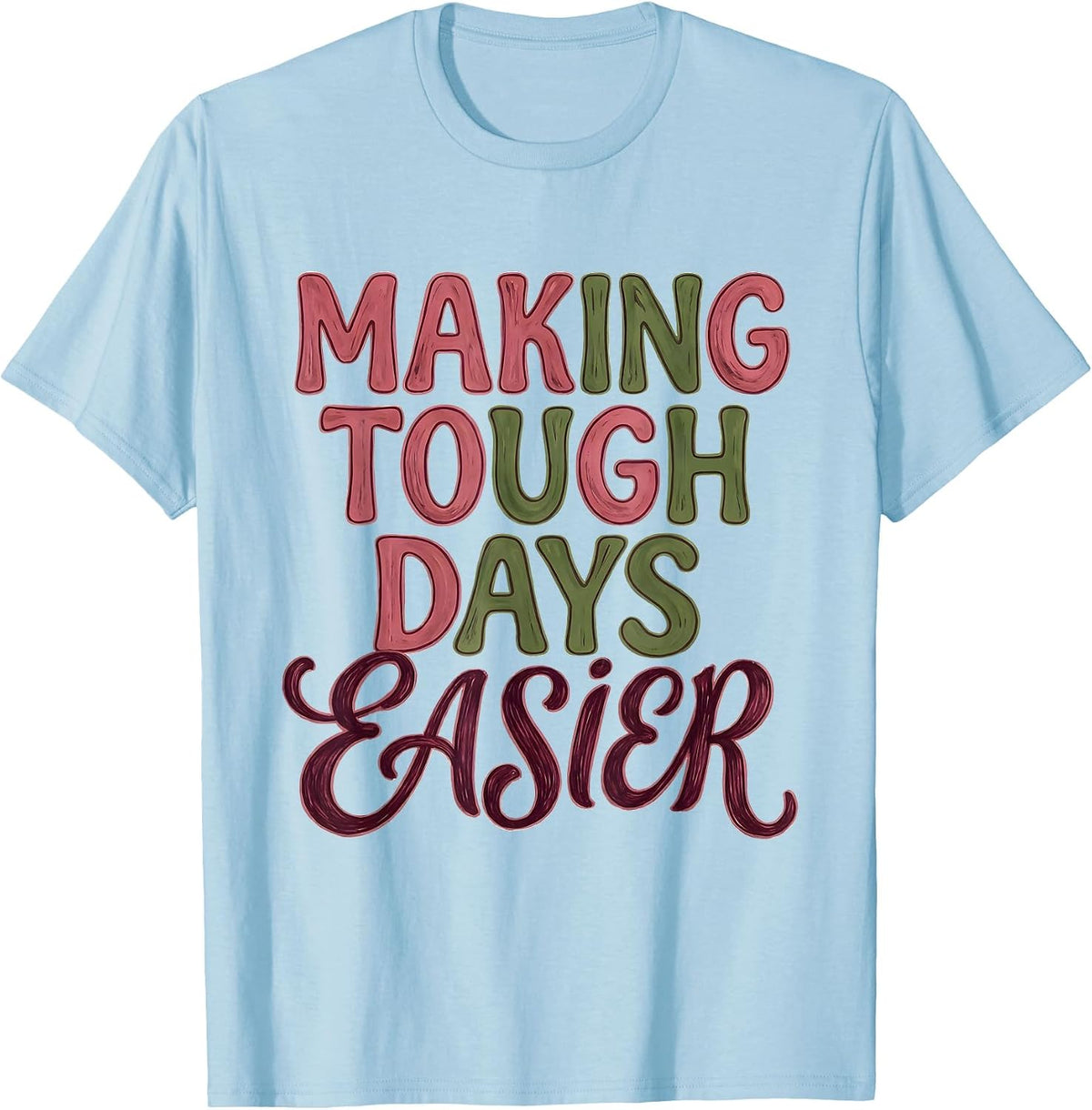 Making Tough Days Easier Social Worker Design T-Shirt - Baby Blue