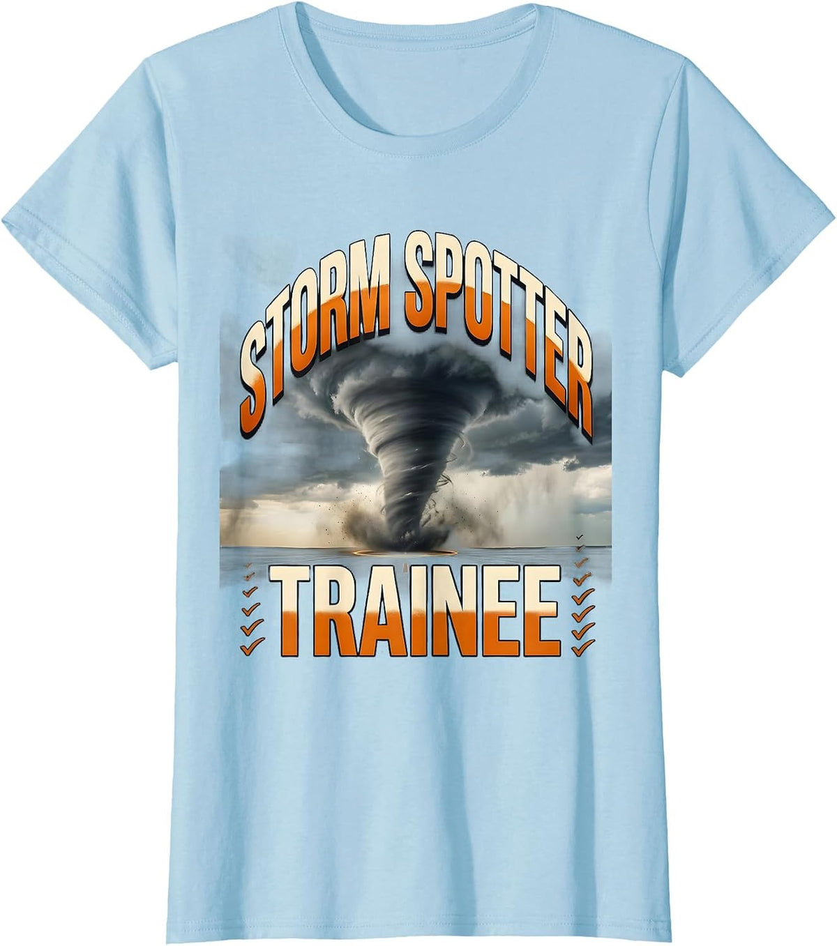 Women's Storm Spotter Trainee Funny Tornado Chaser Weather T-Shirt - Baby Blue