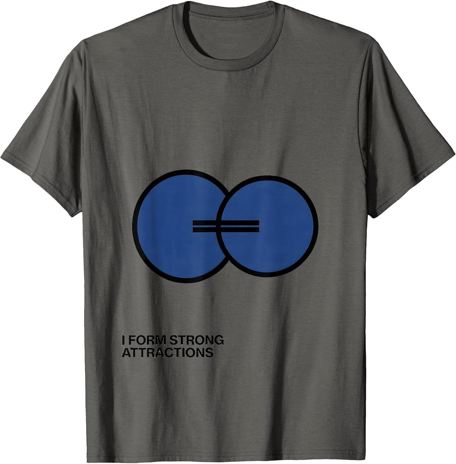 I Form Strong Attractions Funny Chemistry Science Teacher T-Shirt - Asphalt Grey