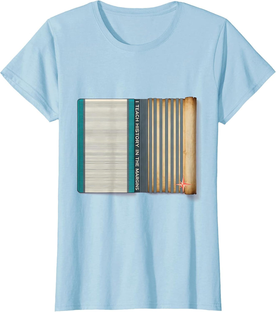 Women's I Teach History In The Margins Funny History Teacher T-Shirt - Baby Blue