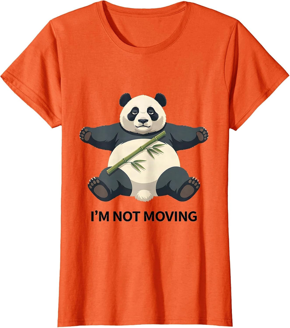 I’m Not Moving Funny Panda Lover Cute Animal Humor T-Shirt - Orange