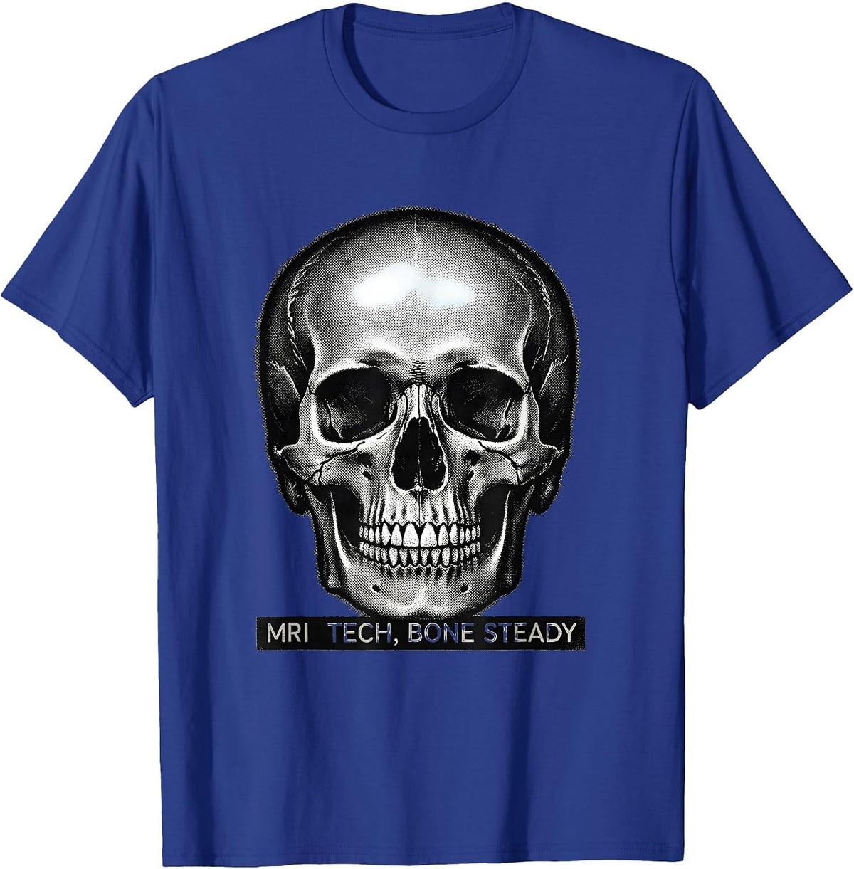 Men's MRI Tech, Bone Steady Funny Radiology Technologist Humor T-Shirt - Royal Blue