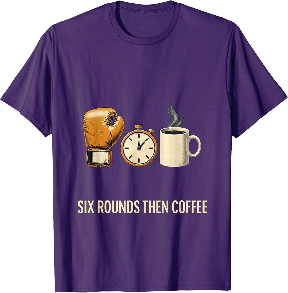Six Rounds Then Coffee Editorial Boxing Gym Fighter Humor T-Shirt - Purple