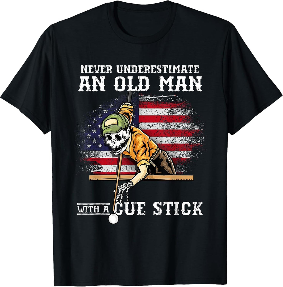 Never Underestimate an Old Man with A Cue Stick I Billiards T-Shirt - Black