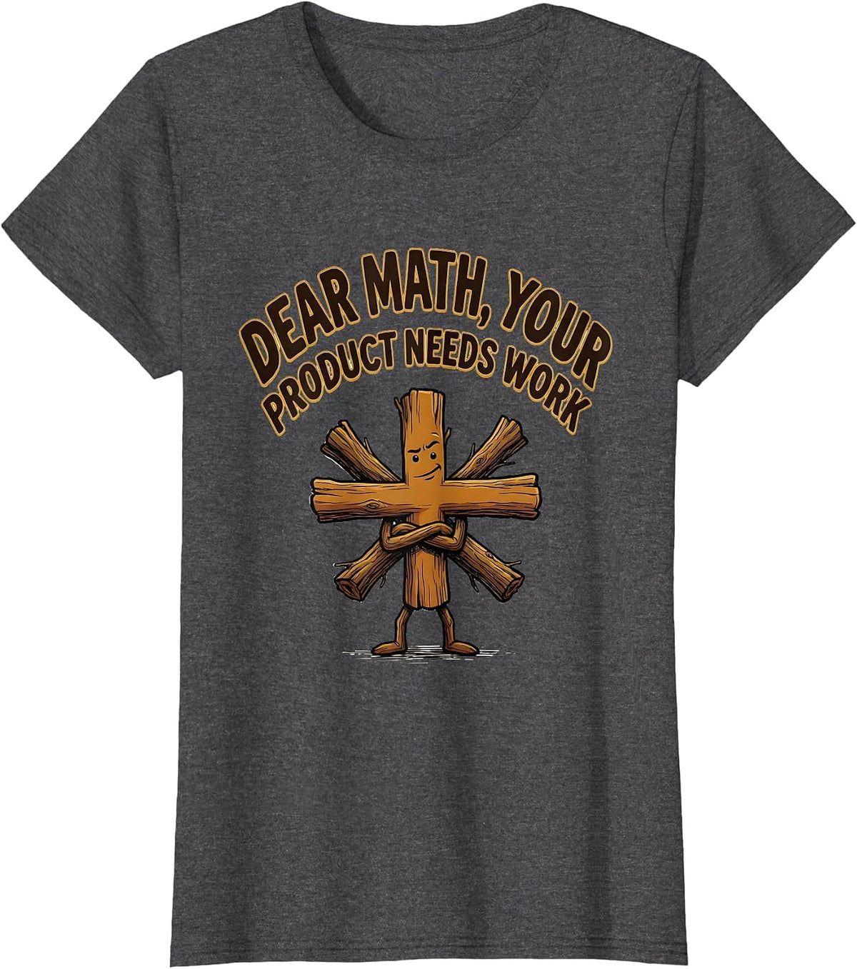 Women's Dear Math, Your Product Needs Work Funny Math Teacher T-Shirt - Dark Heather Grey