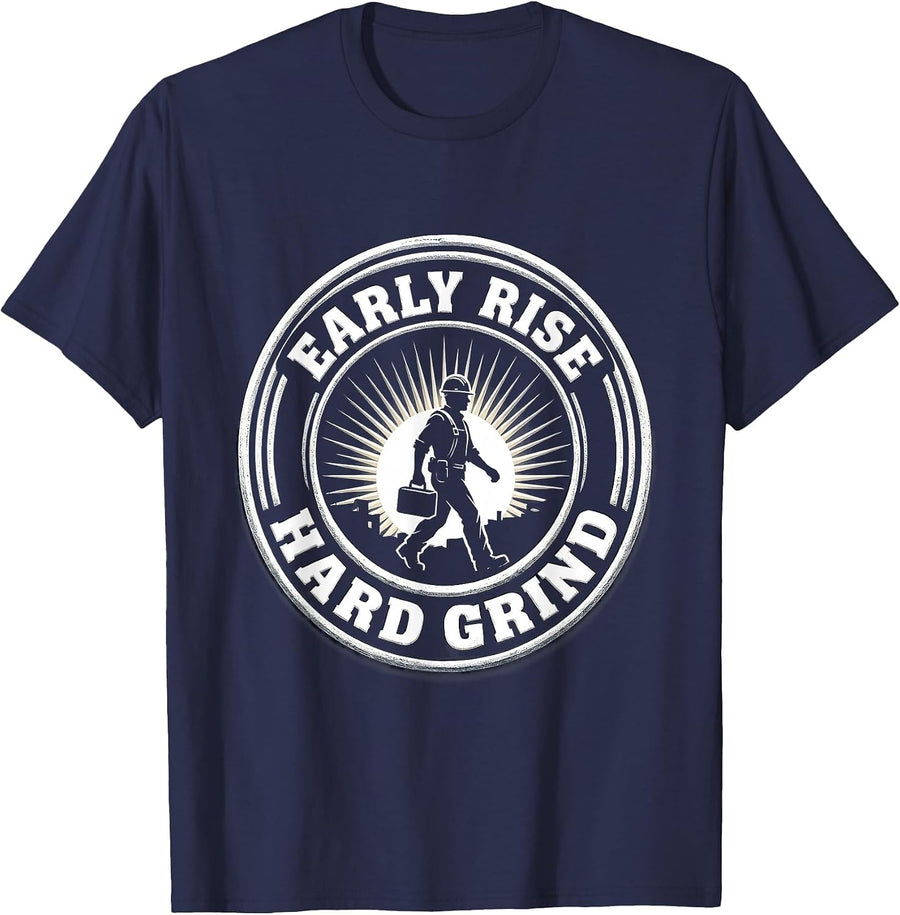 Early Rise Hard Grind Blue Collar Work Design T-Shirt - Navy Blue