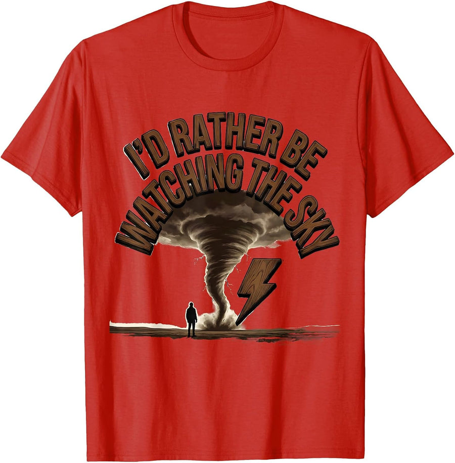 Men's I'd Rather Be Watching The Sky Funny Storm Chaser T-Shirt - Red