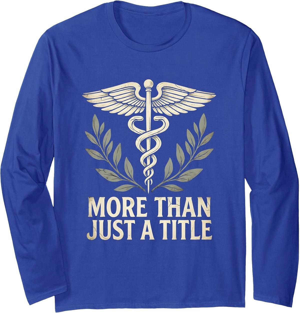 Medical Assistant More Than Just a Title Design Long Sleeve T-Shirt - Adult Unisex Royal Blue