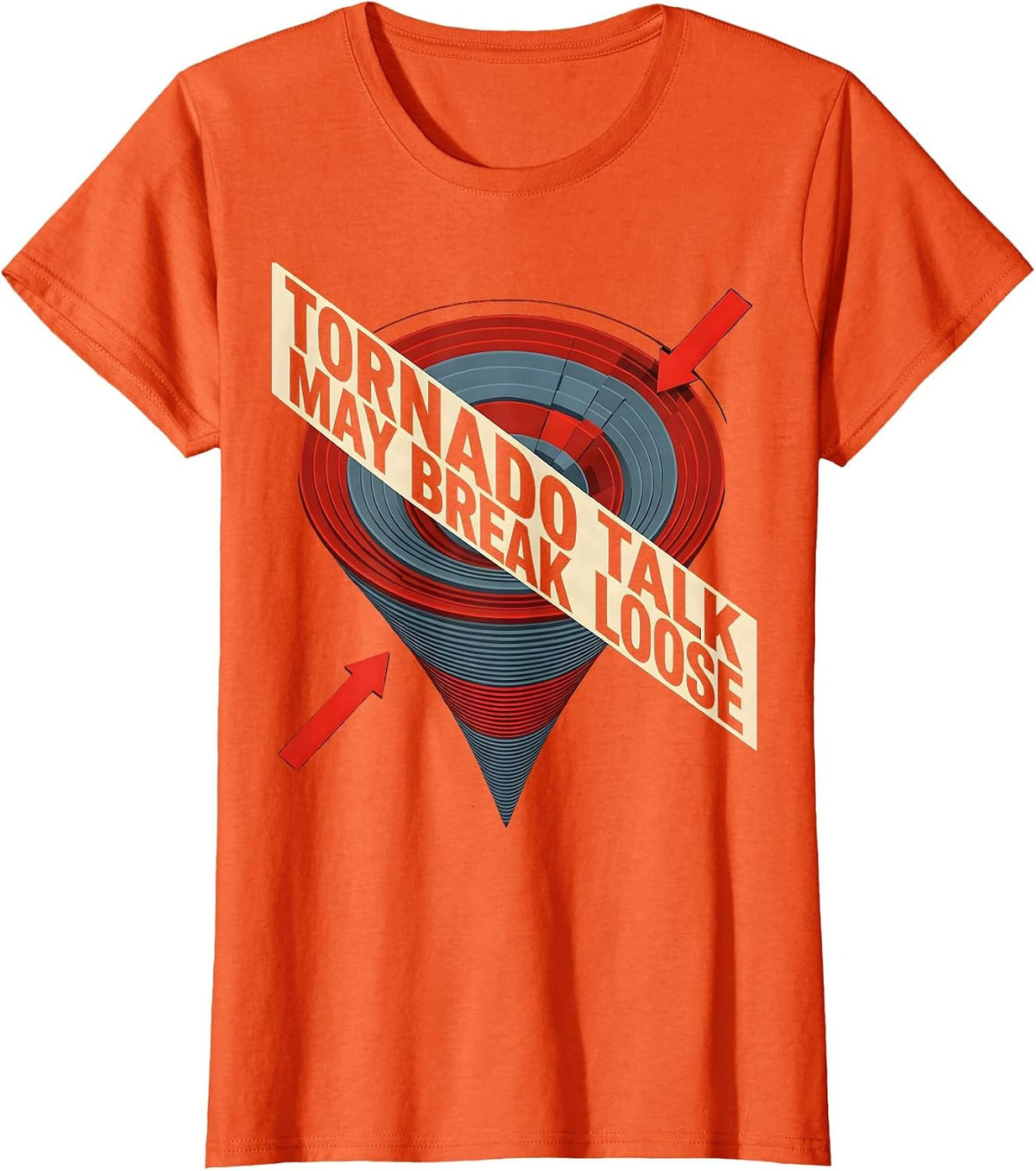 Tornado Talk May Break Loose Funny Storm Chaser Meteorology T-Shirt - Orange