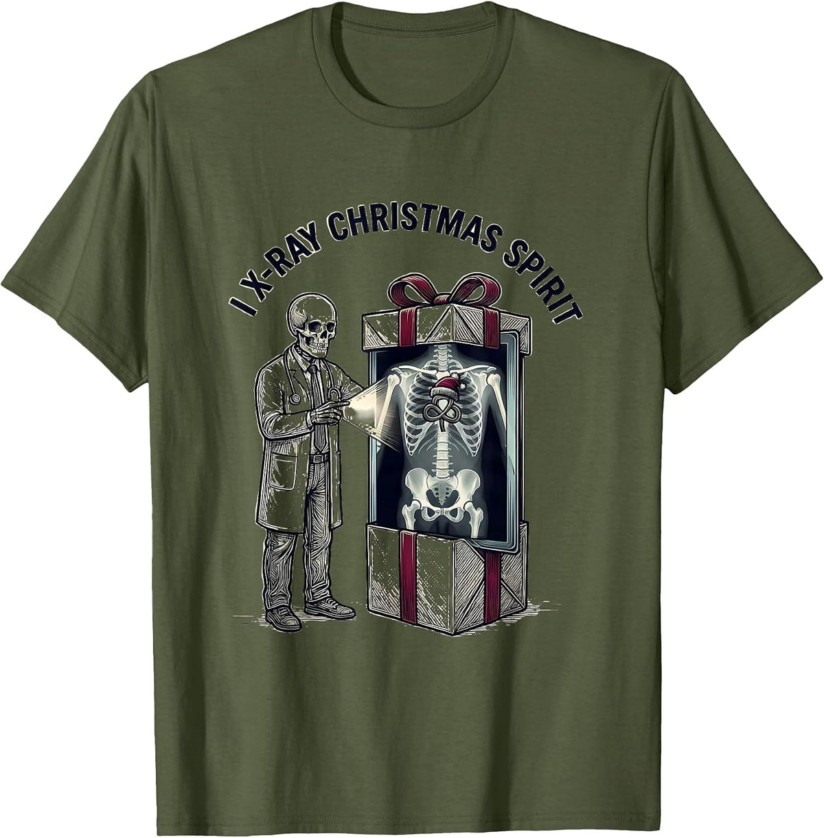 I X-Ray Christmas Spirit Funny Radiology Tech Gift T-Shirt - Olive Green
