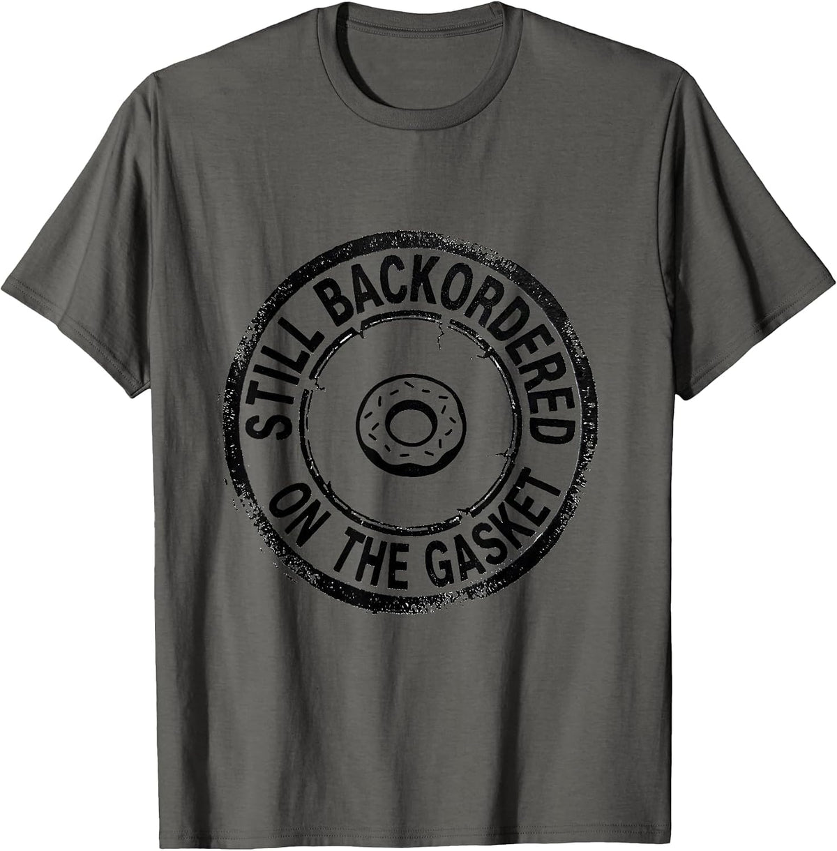 Men's Still Backordered On The Gasket Funny Car Guy Mechanic T-Shirt - Asphalt Grey