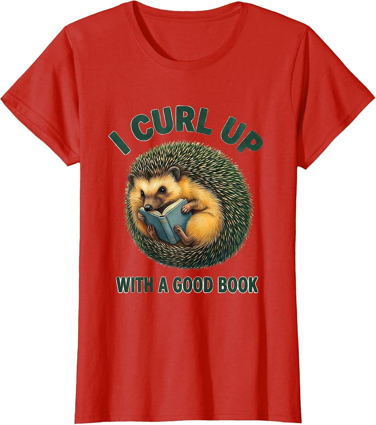 Women's I Curl Up With A Good Book Cute Hedgehog Book Lover Gift T-Shirt - Red