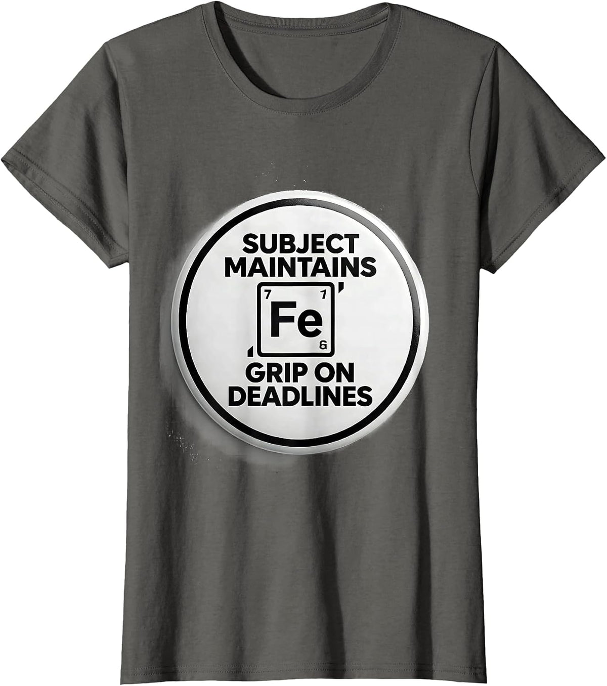 Women's Subject Maintains Iron-Grade Grip On Deadlines Chemistry T-Shirt - Asphalt Grey