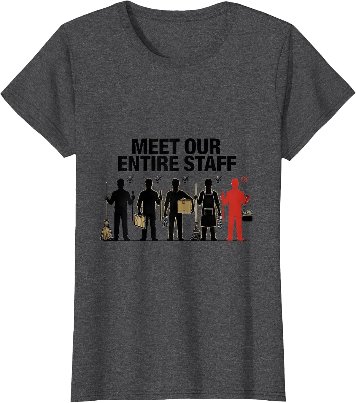Women's Meet Our Entire Staff Small Business Owner Motivational T-Shirt - Dark Heather Grey