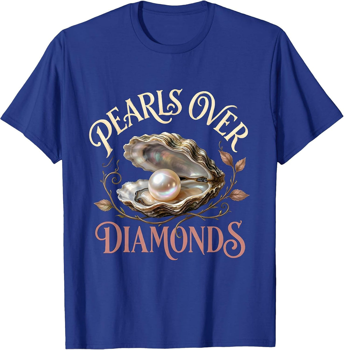 Pearls Over Diamonds Bold Statement Design T-Shirt - Royal Blue
