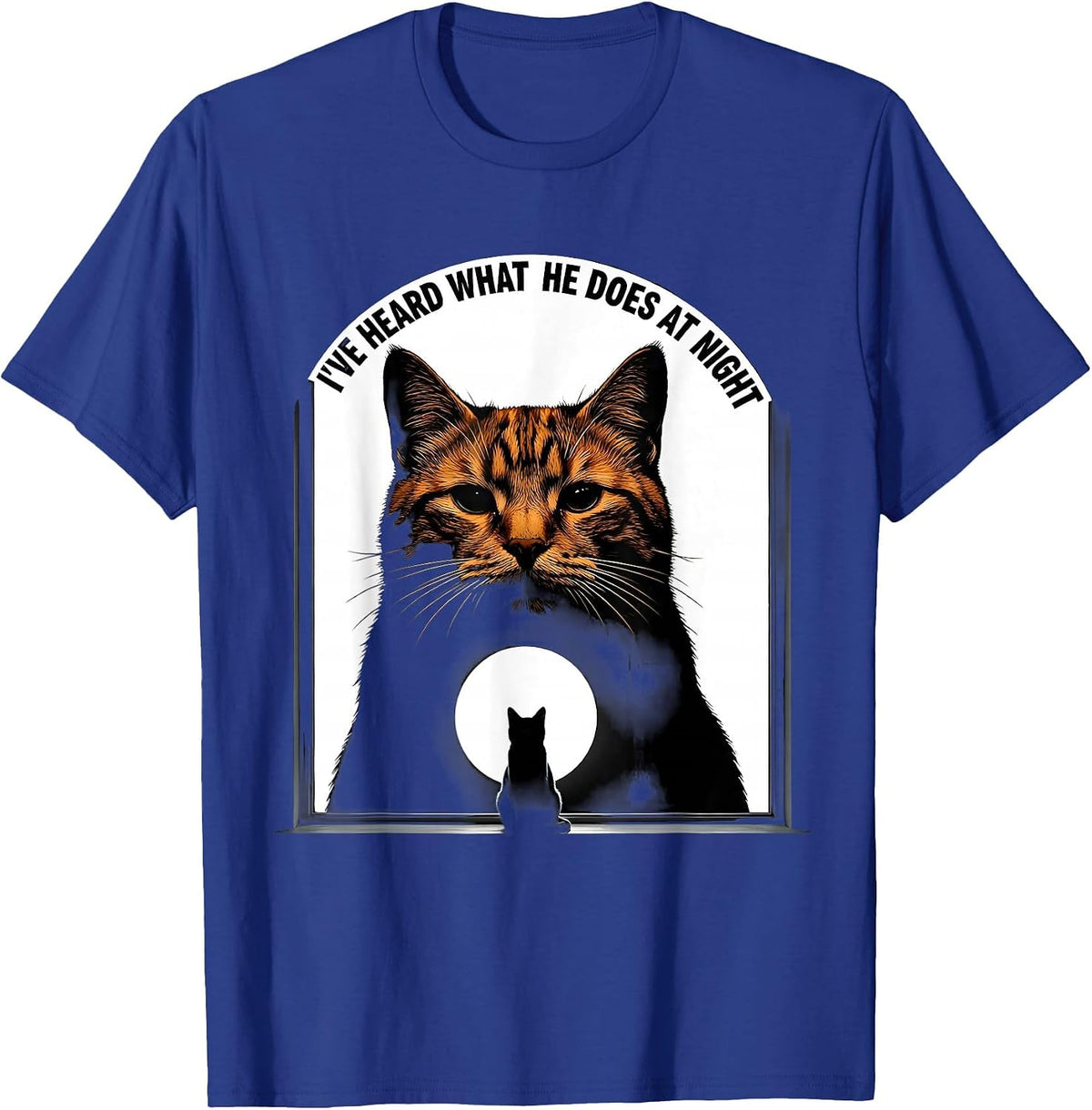 I've Heard What He Does At Night Funny Orange Tabby Cat T-Shirt - Royal Blue