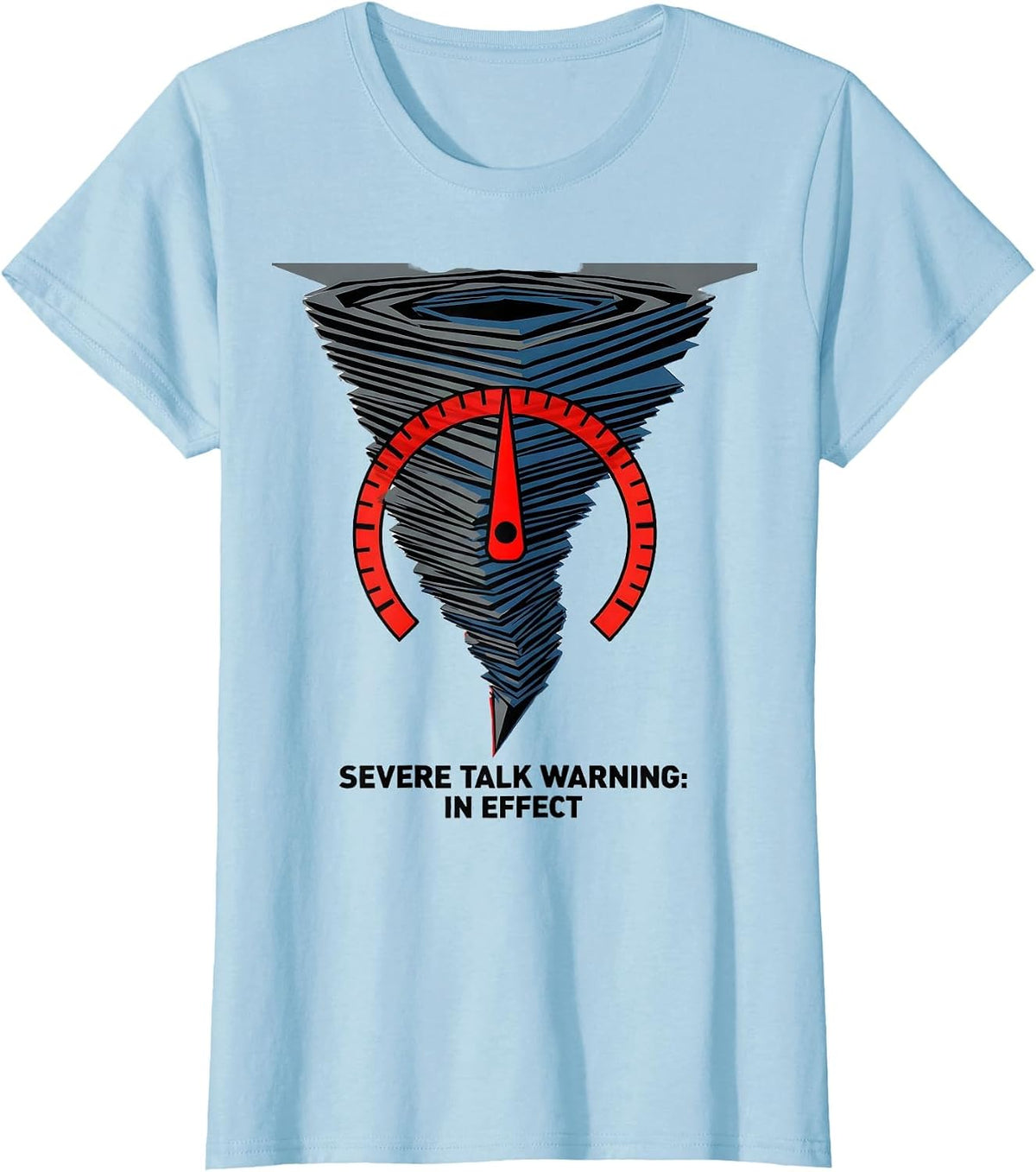Severe Talk Warning In Effect Storm Chaser Meteorologist T-Shirt - Baby Blue