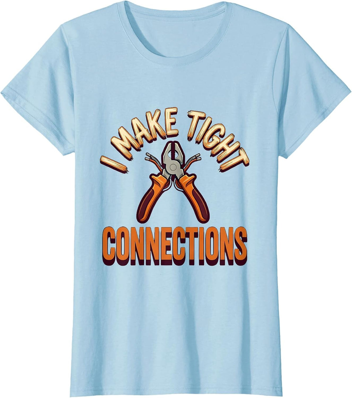 Women's I Make Tight Connections Funny Electrician Lineman Gift T-Shirt - Baby Blue