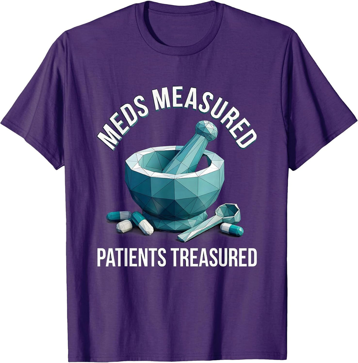 Men's Meds Measured Patients Treasured Pharmacy Tech T-Shirt - Purple
